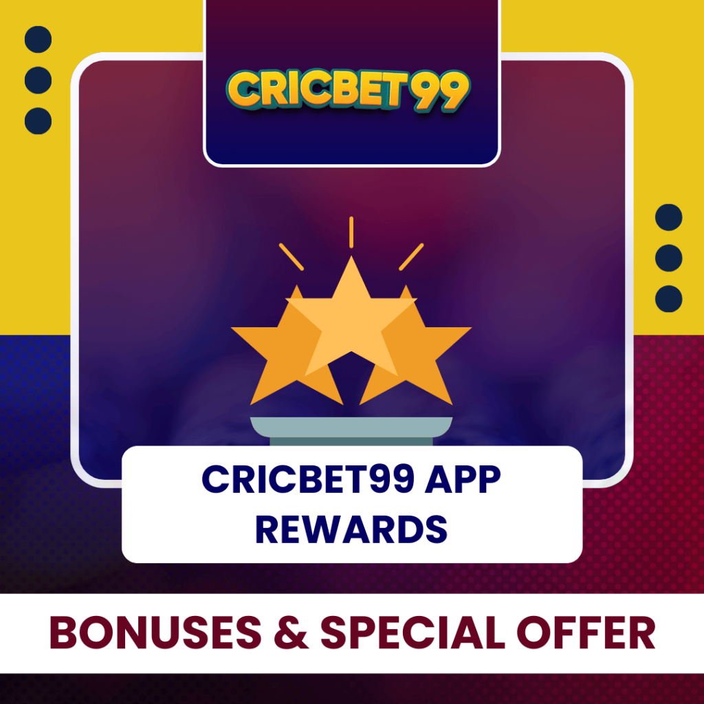 Cricbet99 App Rewards – Bonuses & Special Offer
