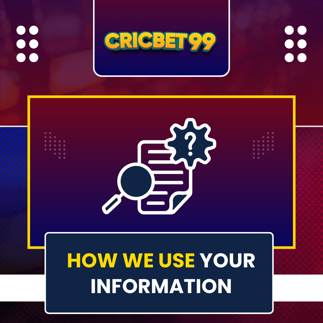 How We Use Your Information-cricbet99