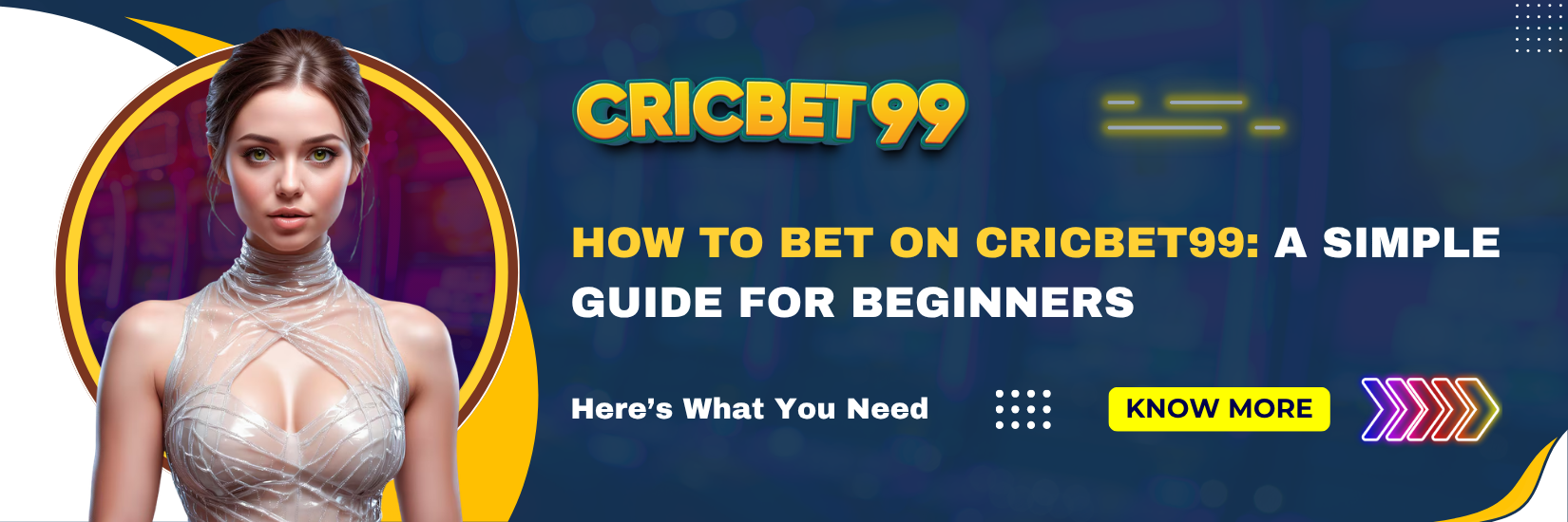 How to Bet on Cricbet99: A Simple Guide for Beginners