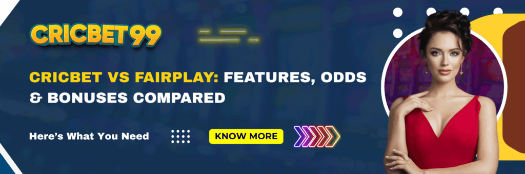 Cricbet vs Fairplay Features, Odds & Bonuses Compared