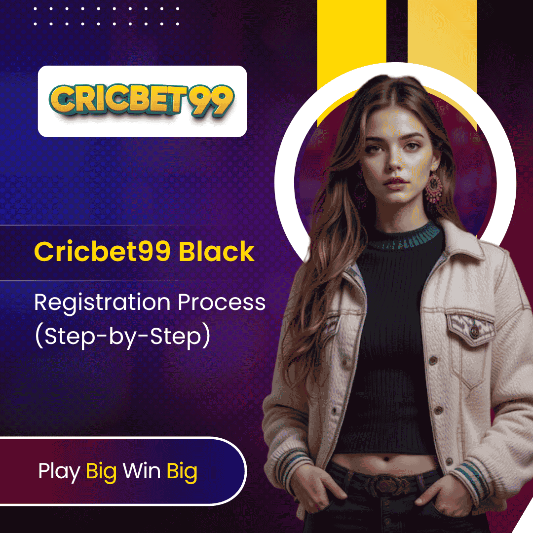 Cricbet99 Black Registration Process (Step-by-Step)