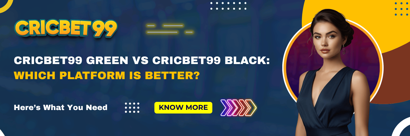 Cricbet99 Green vs Cricbet99 Black