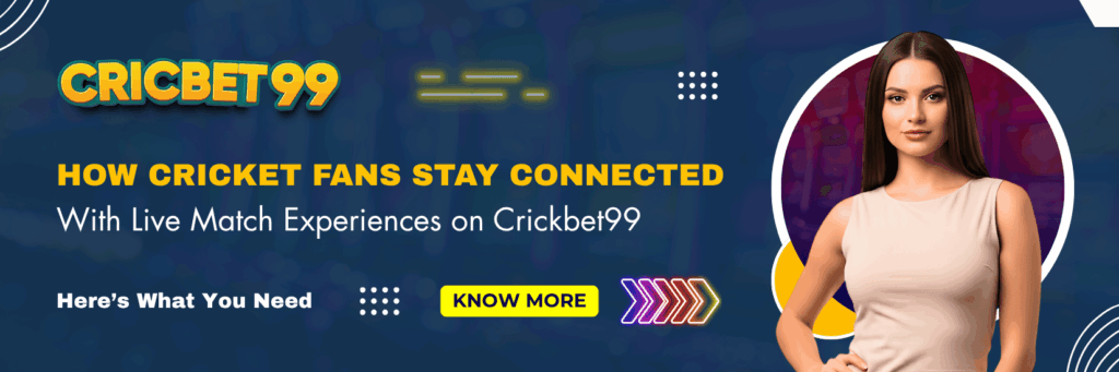 How Cricket Fans Stay Connected with Live Match Experiences on Crickbet99