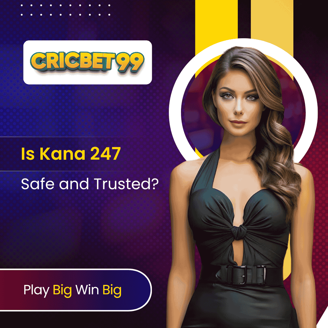 Is Kana 247 Safe and Trusted