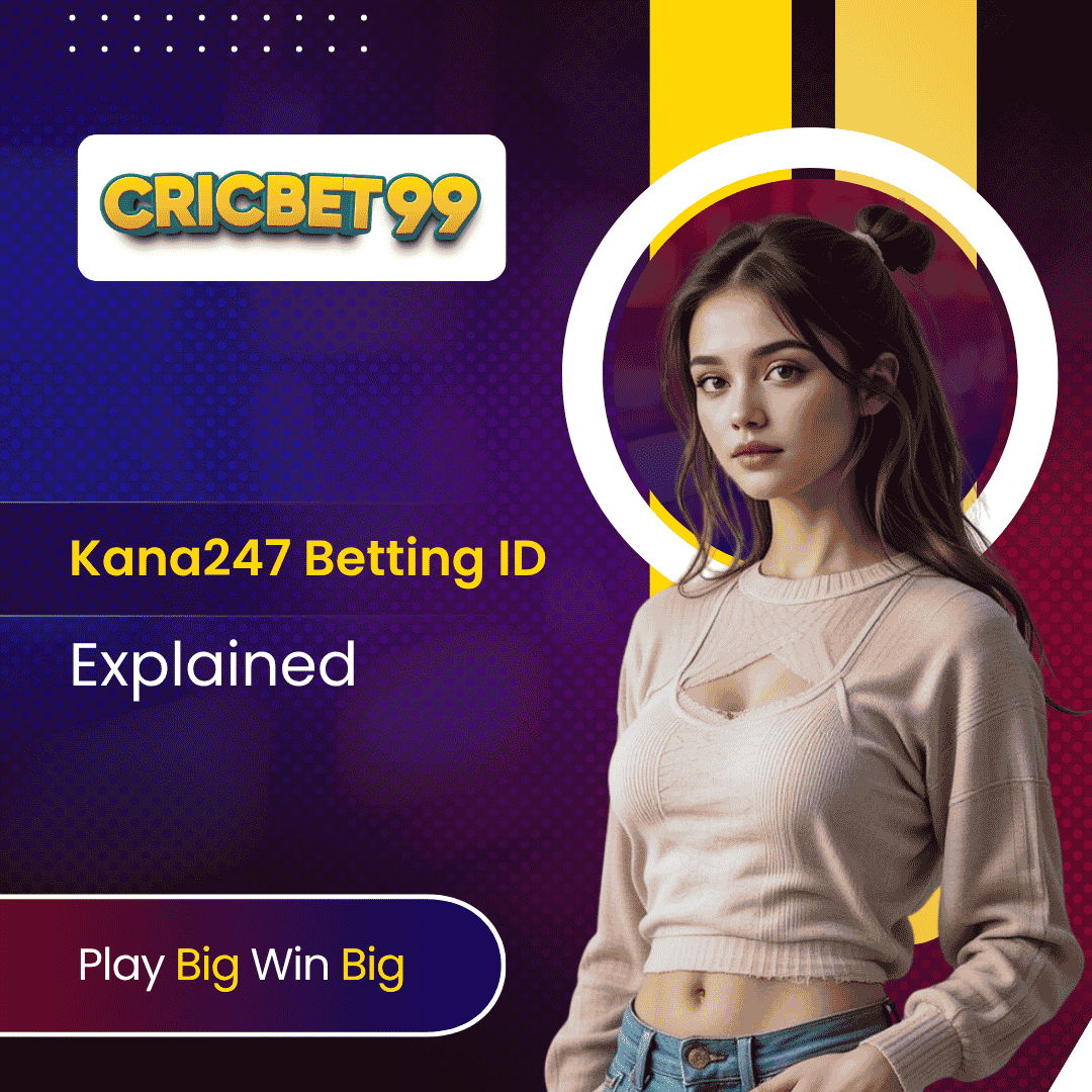 Kana247 Betting ID Explained