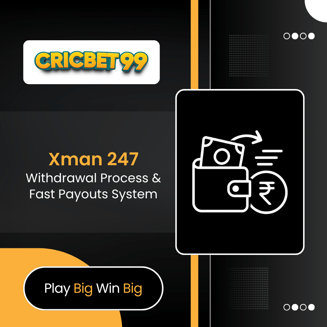 Xman 247 Withdrawal Process & Fast Payouts System