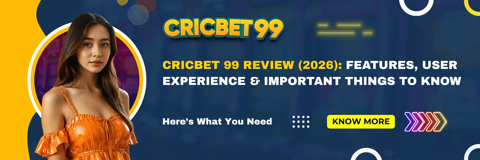 Cricbet 99 Review (2026) Features, User Experience & Important Things to Know