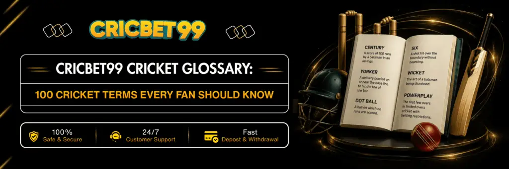 Cricbet99 Cricket Glossary 100 Cricket Terms Every Fan Should Know