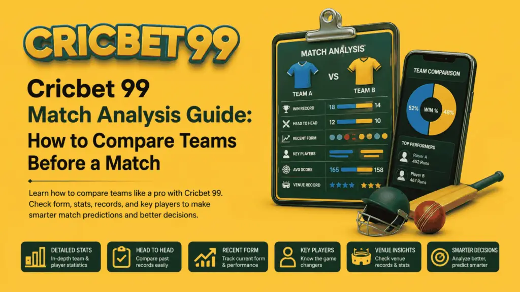 Cricbet 99 Match Analysis Guide How to Compare Teams Before a Match
