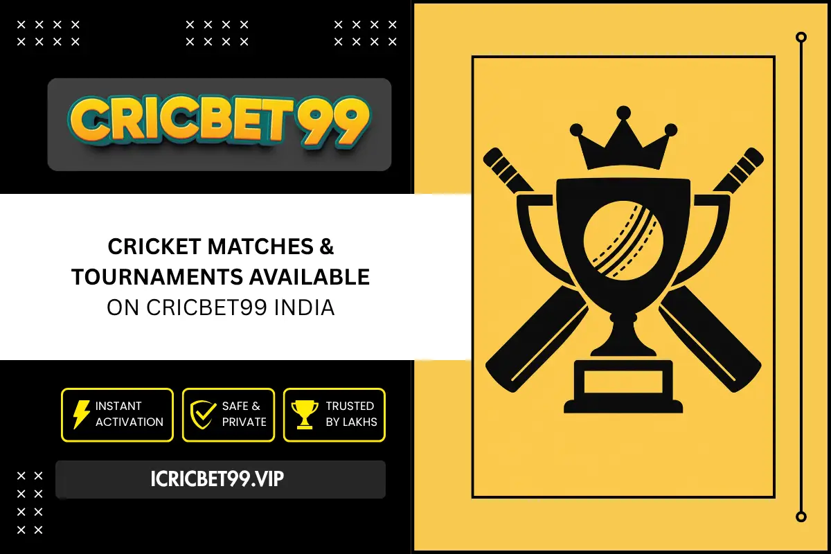 Cricket Matches & Tournaments Available on Cricbet99 India