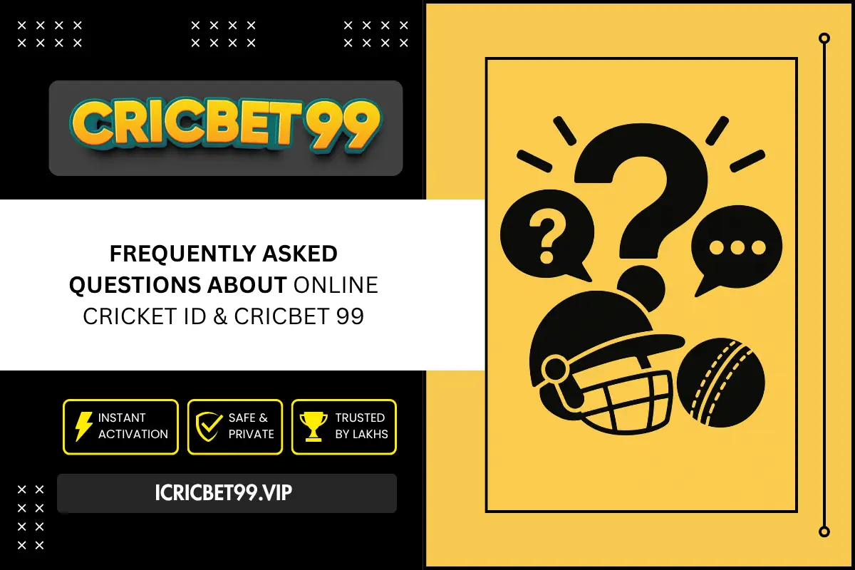Frequently Asked Questions About Online Cricket ID & Cricbet 99