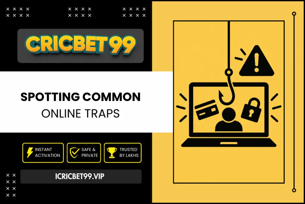 Spotting Common Online Traps -Cricbet99 Bonus and Promotions