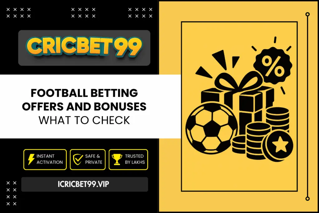 Football Betting Offers and Bonuses – What to Check