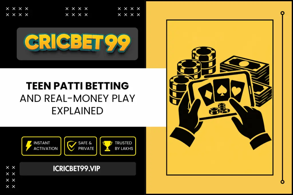 Teen Patti Betting and Real-Money Play Explained