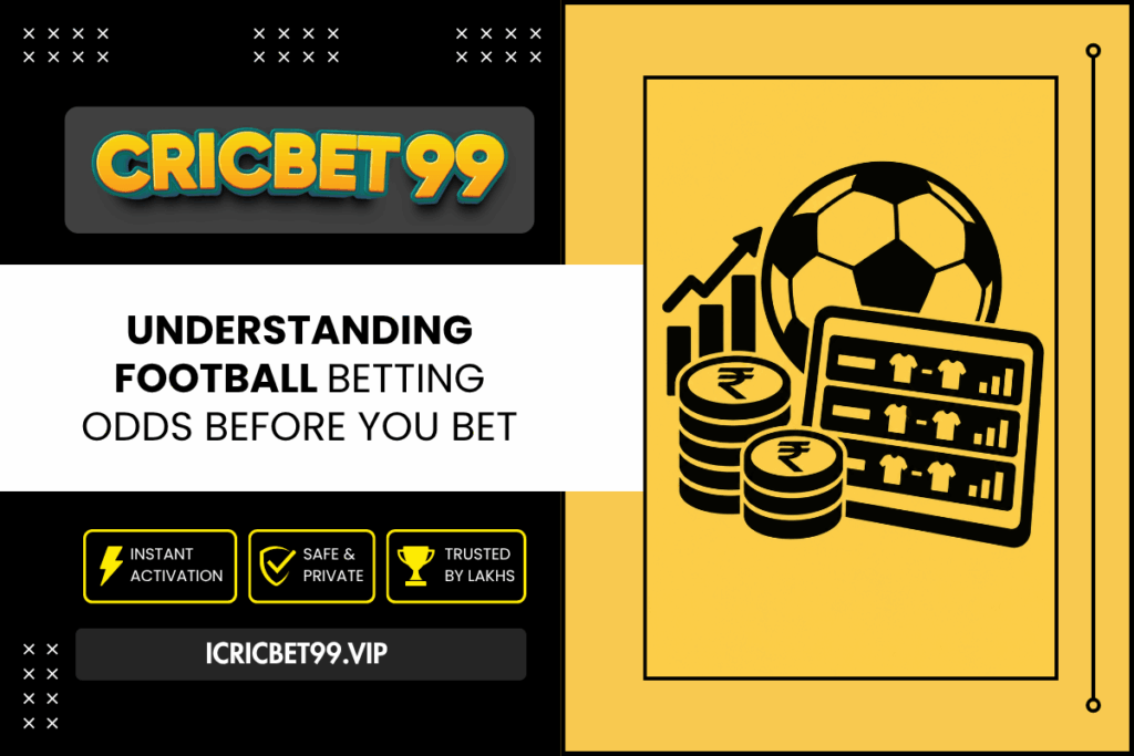 Understanding Football Betting Odds Before You Bet