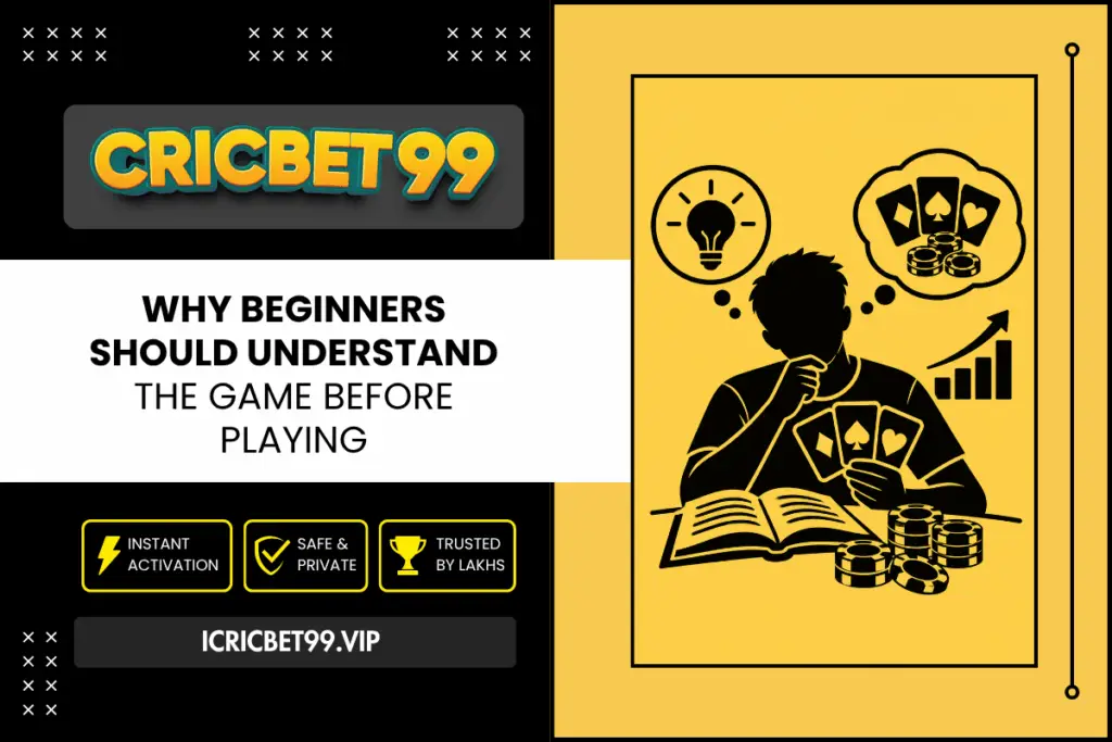 Why Beginners Should Understand the Game Before Playing